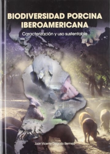 Biodiversidad porcina iberoamericana. Caracterización y uso sustentable