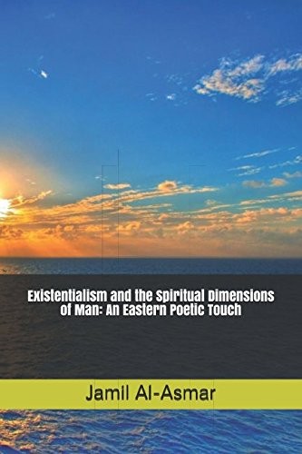 Existentialism and the Spiritual Dimensions of Man
