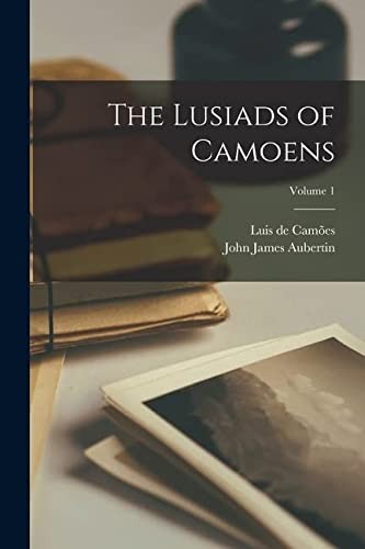 Lusiads of Camoens; Volume 1