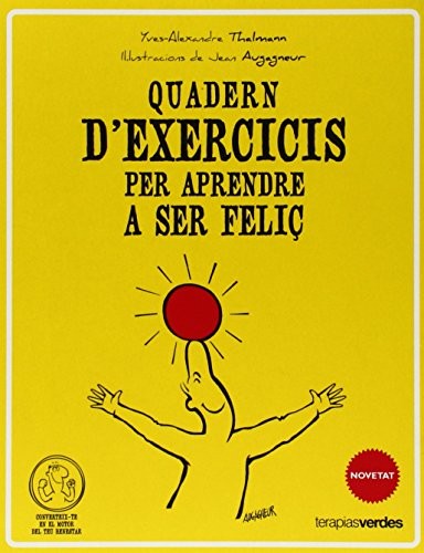 Qüadern d'exercicis per aprendre a ser feliç