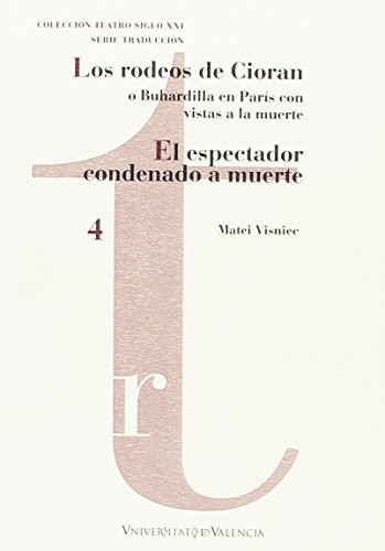Los rodeos de Cioran o Buhardilla en París con vistas a la muerte/ El espectador condenado a muerte