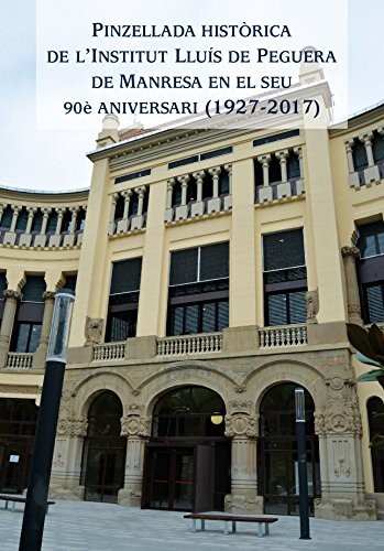 Pinzellada historica de l'Institut Lluis de Peguera en el seu 90e aniversari