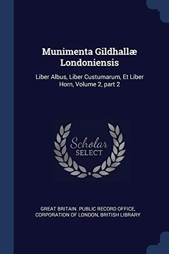 Munimenta Gildhallæ Londoniensis