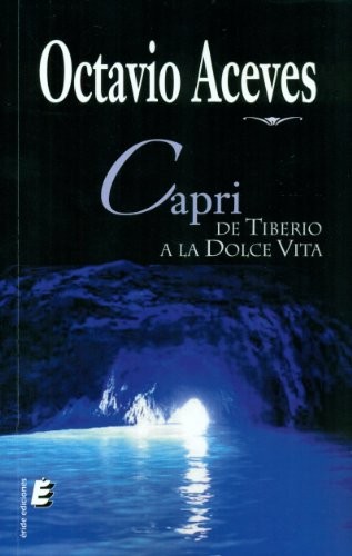 Capri, de Tiberio a la Dolce Vita
