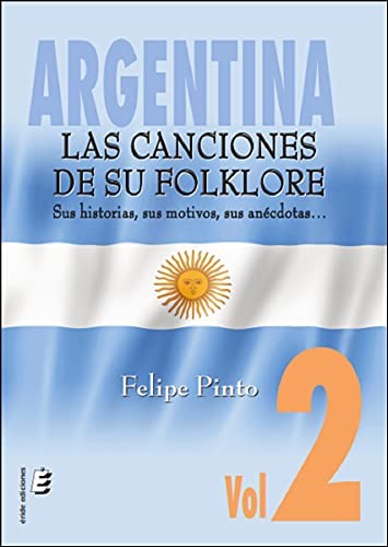 Argentina. Las canciones de su folklore. Vol.2