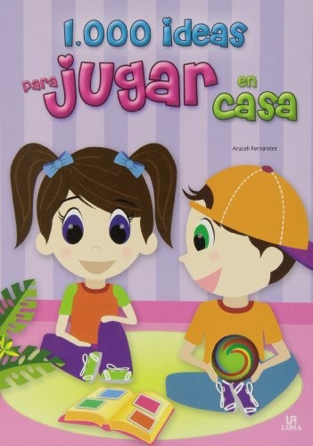 1.000 Ideas para Jugar en Casa