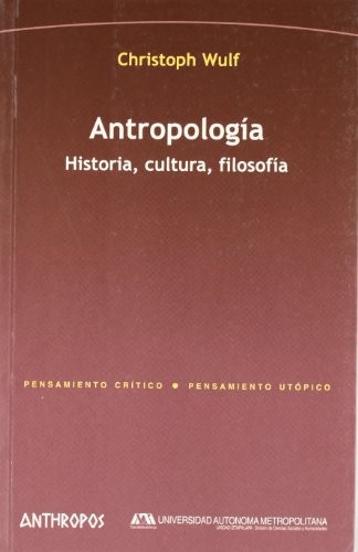 ANTROPOLOGIA. HISTORIA, CULTURA, FILOSOFIA