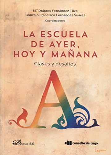 La escuela de ayer, hoy y mañana claves y desafíos