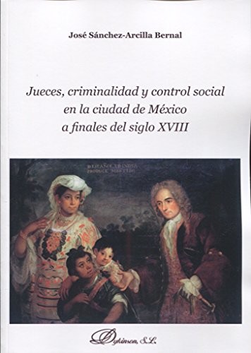 JUECES, CRIMINALIDAD Y CONTROL SOCIAL EN LA CIUDAD DE MEXIC