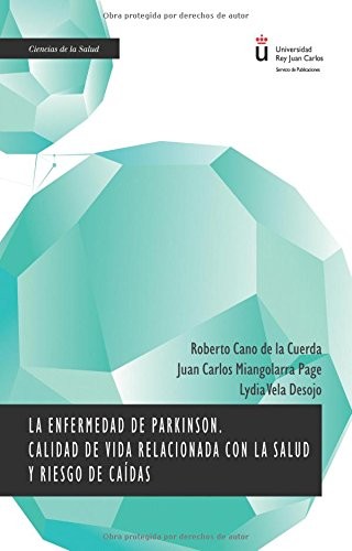 LA ENFERMEDAD DE PARKINSON. CALIDAD DE VIDA RELACIONADA CON LA SALUD Y RIESGO DE CAÍDAS