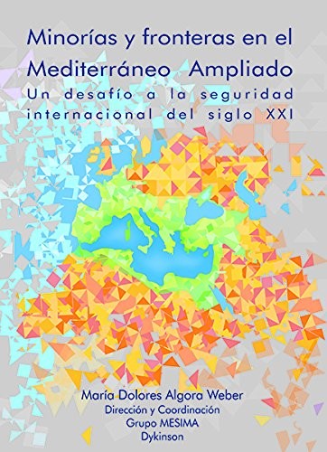 Minorías y fronteras en el mediterráneo ampliado. Un desafío a la seguridad internacional del siglo XXI