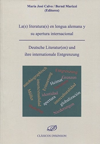 La literatura en lengua alemana y su apertura internacional = Deutsche Literatur und ihre internationale Entgrenzung