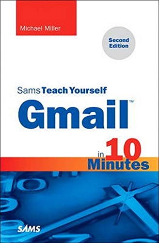 Sams teach yourself Gmail in 10 minutes