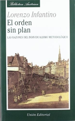 El orden sin plan, las razones del individualismo metodológico