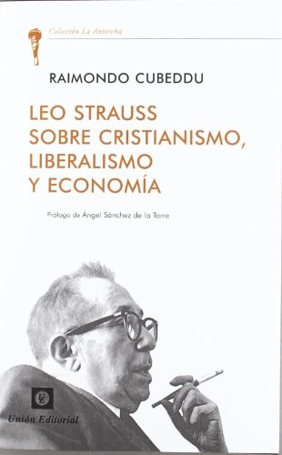 Leo Strauss sobre Cristianismo, Liberalismo y Economía