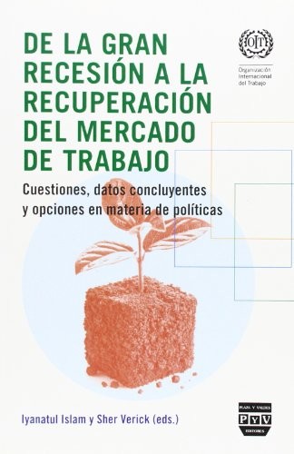 DE LA GRAN RECESIÓN A LA RECUPERACIÓN DEL MERCADO DE TRABAJO