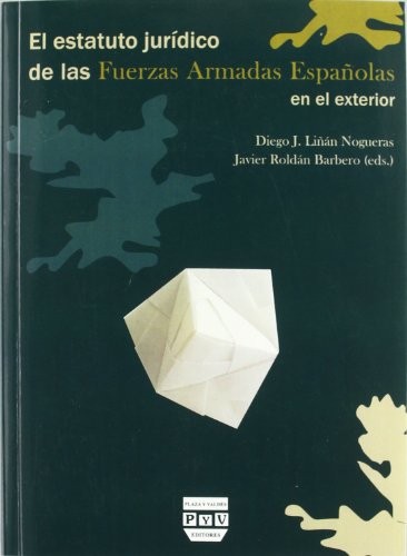 ESTATUTO JURÍDICO DE LAS FUERZAS ARMADAS ESPAÑOLAS EN EL EXTERIOR, EL