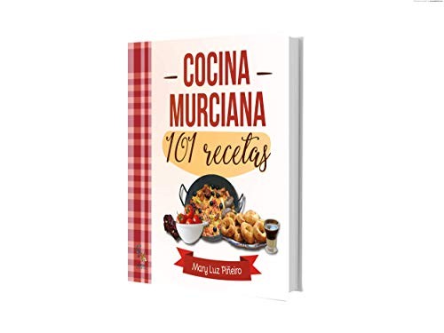 Cocina murciana. 101 Recetas