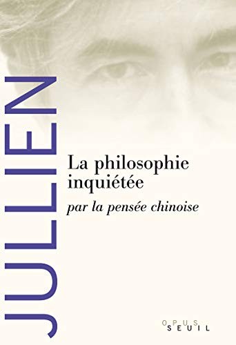 La philosophie inquiétée par la pensée chinoise