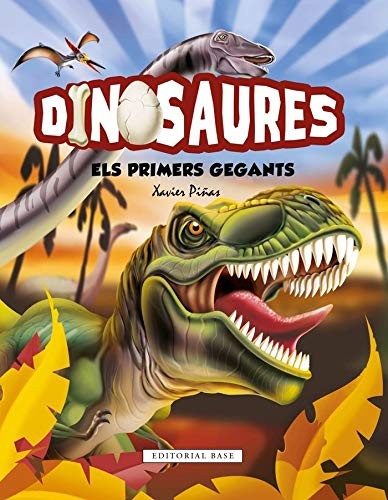 Dinosaures. Els primers gegants