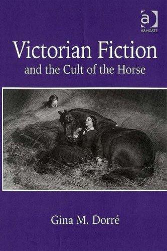 Victorian Fiction And the Cult of the Horse