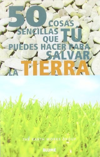 50 Cosas sencillas que tú puedes hacer para salvar la tierra