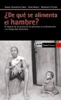 De que se alimenta el hambre/ What is Feeding the Hungry?