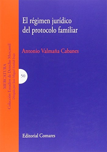 El régimen jurídico del protocolo familiar