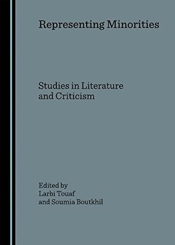 REPRESENTING MINORITIES: STUDIES IN LITERATURE AND CRITICISM; ED. BY LARBI TOUAF