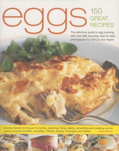 Eggs--150 Fabulous Recipes