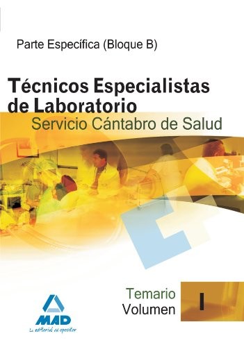Técnicos especialistas de laboratorio del servicio cántabro de salud. Temario específico . Volumen i