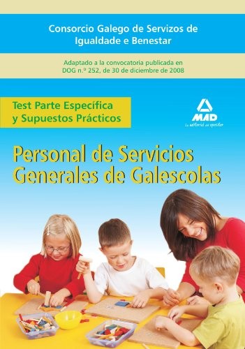 Personal de servicios generales de galescolas del consorcio galego de servizos de igualdade e benestar. Test de la parte específica y supuestos prácticos.