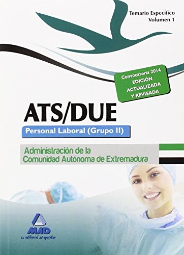 ATS/DUE. Personal Laboral  de la Administración de la Comunidad Autónoma de Extremadura. Temario Específico. Volumen I