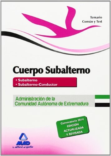 Cuerpo de subalterno de la Administración de la Comunidad Autónoma de Extremadura. Temario Común y Test