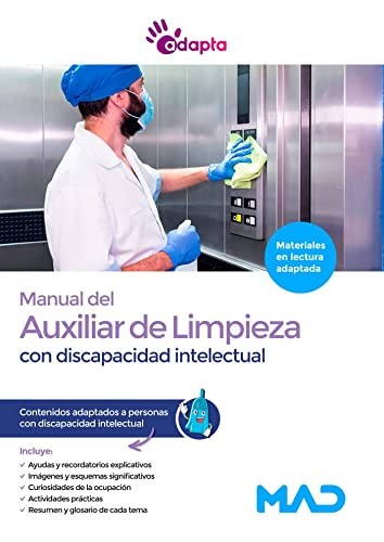 Manual del Auxiliar de Limpieza de Instituciones Sociosanitarias. Contenidos adaptados a personas con discapacidad intelectual.