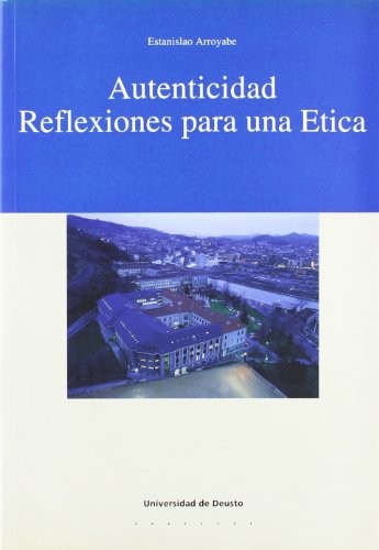 Autenticidad. Reflexiones para una Etica