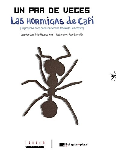 Un par de veces. Las hormigas de Capi