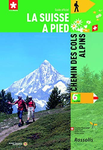 La suisse a pied chemin des cols alpins