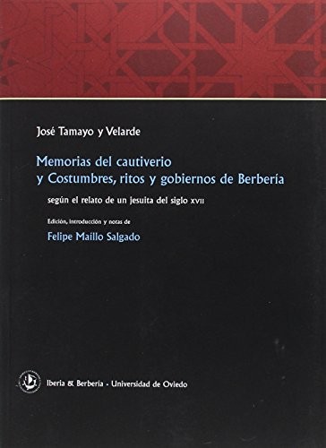 Memorias del cautiverio y Costumbres, ritos y gobiernos de Berbería