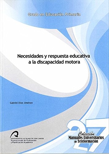 Necesidades y respuesta educativa a la discapacidad motora