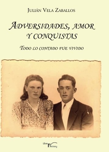 Adversidades, amor y conquistas.