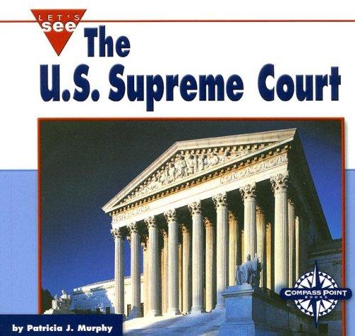 U.s. Supreme Court (Let's See Library - Our Nation)