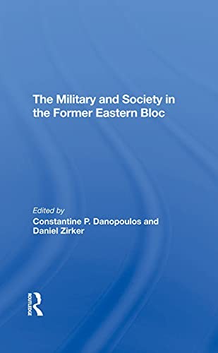 Military and Society in the Former Eastern Bloc