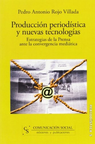 Producción periodística y nuevas tecnologías