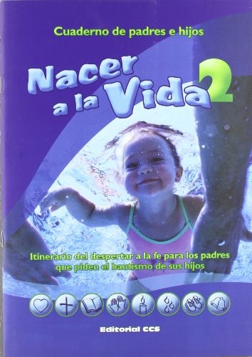 Nacer a la vida 2. Cuaderno de padres e hijos