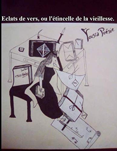 Éclats de Vers, Ou l'étincelle de la Vieillesse
