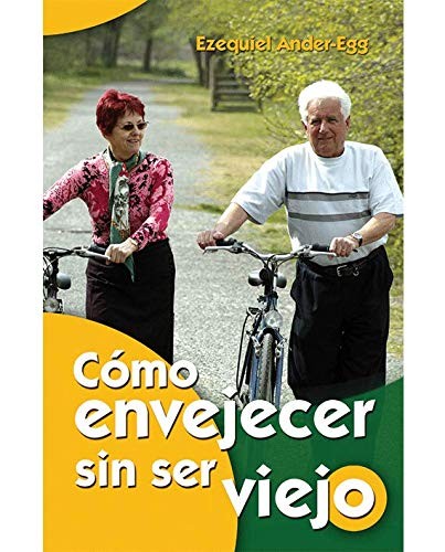 Cómo envejecer sin ser viejo