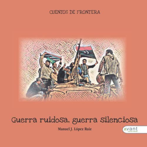 Guerra ruidosa, guerra silenciosa
