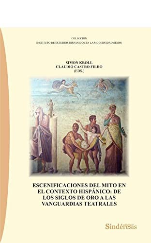 ESCENIFICACIONES DEL MITO EN EL CONTEXTO HISPÁNICO