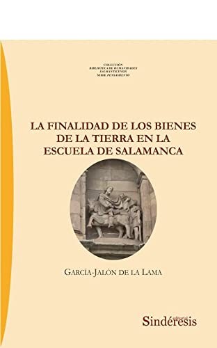 LA FINALIDAD DE LOS BIENES DE LA TIERRA EN LA ESCUELA DE SALAMANCA